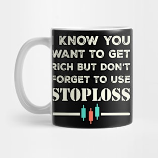 I know we want to get rich but let's not forget to use stoploss Mug